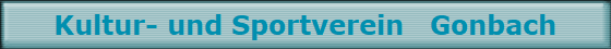 Kultur- und Sportverein   Gonbach