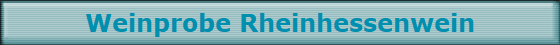Weinprobe Rheinhessenwein
